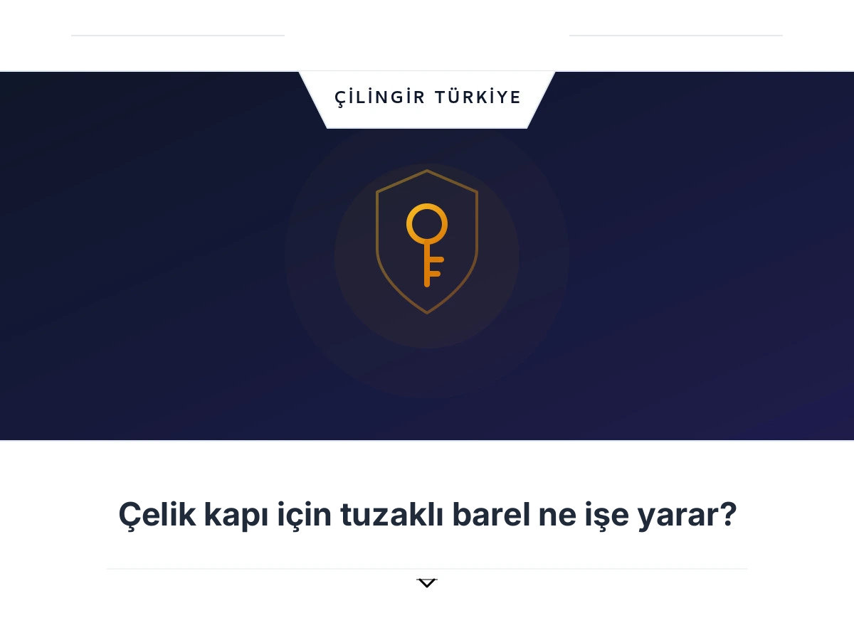 Çelik kapı için tuzaklı barel ne işe yarar?